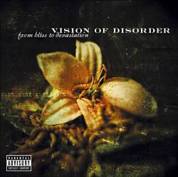 Vision Of Disorder : From Bliss to Devastation